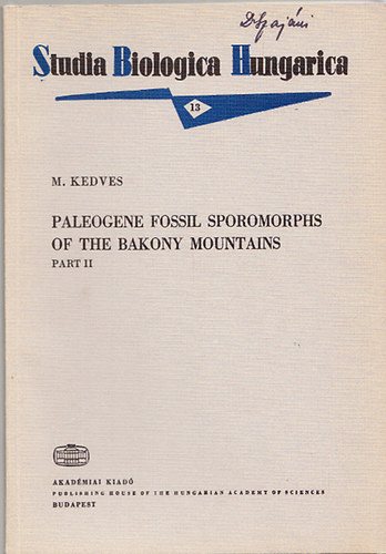 M.Kedves - Paleogene Fossil Sporomorphs of the Bakony Mountains II. (Studia Biologica Hungarica 13.)