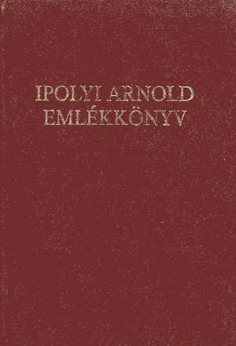 Csfalvy Pl-Ugrin Emese  (szerk.) - Ipolyi Arnold emlkknyv