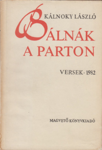 K�lnoky L�szl� - B�ln�k a parton (Dedik�lt)