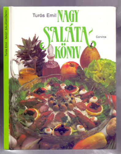 Tur�s Emil - Nagy sal�tak�nyv - 205 recept A legjobb sal�ta receptek