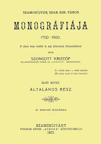 Szongott Kristf - Szamosjvr szab. kir. vros monogrfija 1700-1900. I.