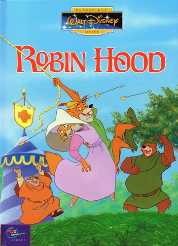 Walt Disney - Robin Hood (Klasszikus Walt Disney mesk 7.)