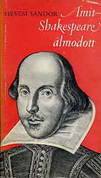 Hevesi Sándor - Amit Shakespeare álmodott