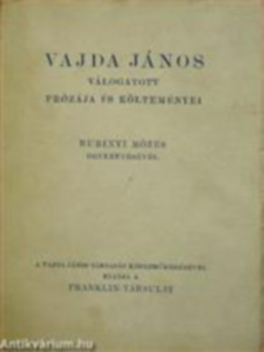 Rubinyi Mzes - Vajda Jnos vlogatott przja s kltemnyei