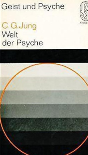 C.G. Jung - Welt der Psyche