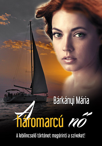 Bárkányi Mária - A háromarcú nő