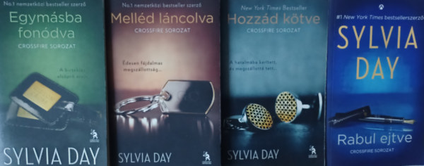 Sylvia Day - Crossfire sorozat 1-4.: Hozzd ktve + Melld lncolva  + Egymsba fondva + Rabul ejtve (4 m)
