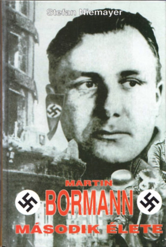 Stefan Niemayer - Martin Bormann msodik lete