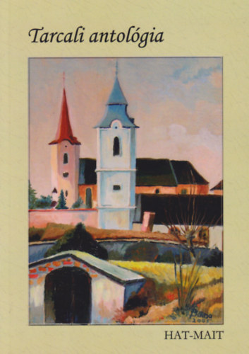 Szab� Zsolt  (Szerk.) - Tarcali antol�gia