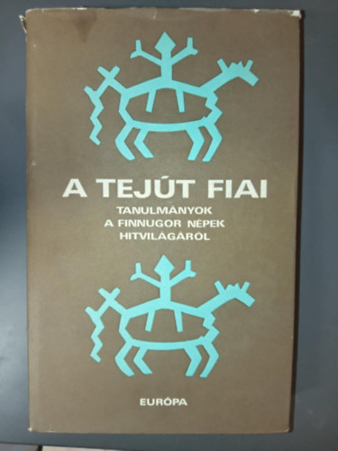 V. J. Mosinszkaja, D. K. Zelenyin, L. Sz. Gribova, Mihly Hoppl  A. M. Zolotarjov (szerk.) - A Tejt fiai - Tanulmnyok a Finnugor npek hitvilgrl (Npek s mitolgik / Trsadalomszervezet s mvszet / sztek, finnek, lappok / A permi s a volgai finnugor npek / Obi-ugorok s szamojdok)