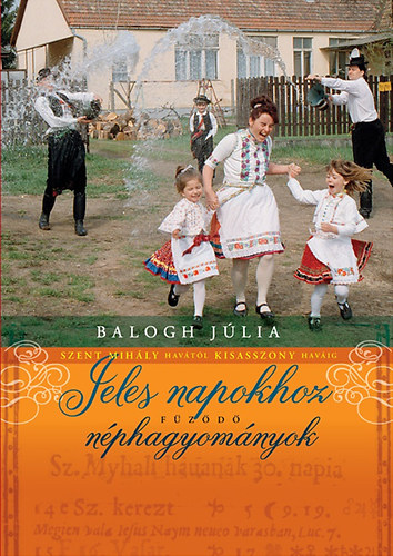 Balogh J�lia - Jeles napokhoz f�z�d� n�phagyom�nyok