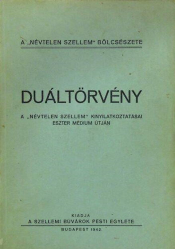 Dultrvny - A "Nvtelen szellem" tantsai Eszter mdium tjn