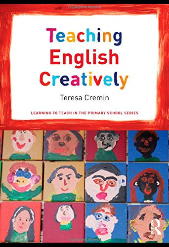 Teresa Cremin - Teaching English Creatively