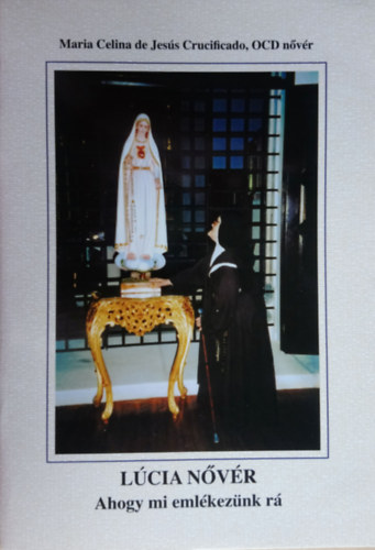 Maria Celina de Jesus Crucificado OCD nvr - Lcia nvr - ahogy mi emlkeznk r