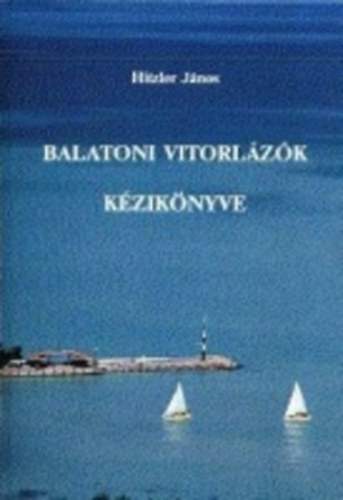 Hitzler Jnos - Balatoni vitorlzk kziknyve