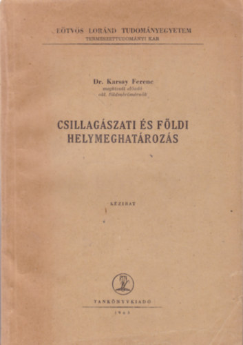 Dr. Karsay Ferenc - Csillagászati és földi helymeghatározás