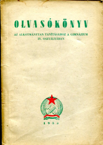 Nincs feltntetve - Olvasknyv az alkotmny tantshoz a gimnzium IV. osztlyban (1950)