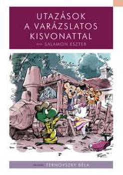 Ternovszky Bla Salamon Eszter - Utazsok a varzslatos kisvonattal