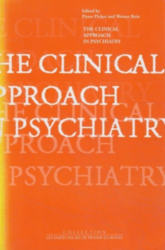 Werner Rein Pierre Pichot - The Clinical Approach in Psychiatry