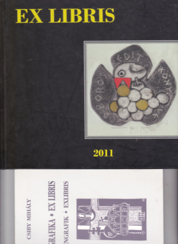 2 db knyv "EX LIBRIS" trgyban: Ex libris 2011. Nemzetkzi Ex Libris Killts - Kolozsvr 2011. jn.18 - jl.8. + Csiby Mihly:Kisgrafika - Ex Libris - Kleingrafik - Exlibris