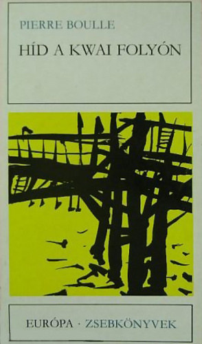 Somló Vera Pierre Boulle (szerk.), Rubin Péter (ford.) - Híd a Kwai folyón (Európa Zsebkönyvek 195)
