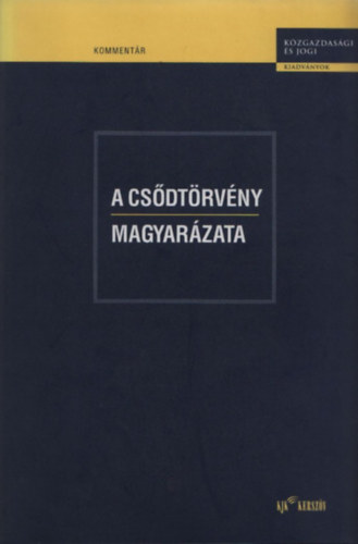 Cske Andrea  (szerk.) - A csdtrvny magyarzata