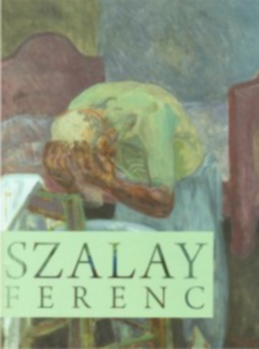 Tth Kroly  (szerk.) - Szalay Ferenc (1931-2013)