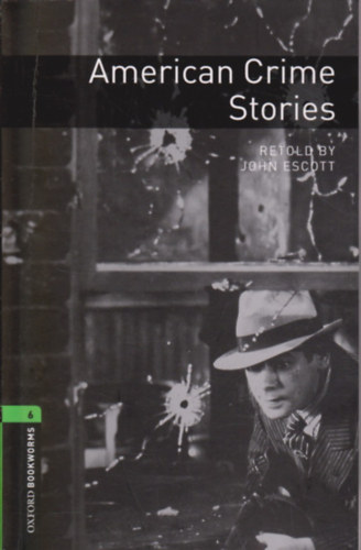John Escott  (retold) - American Crime Stories - Oxford Bookworms 6