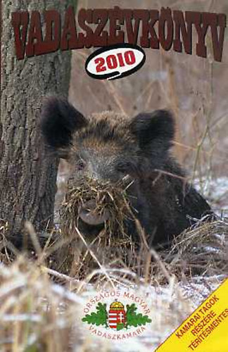 Pechtol János Bíró Gabriella - Vadászévkönyv A vaddisznó - Disznóskutyák - Mindenki nagyvadja, a vaddisznó