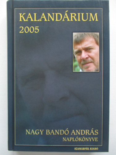 Nagy Band Andrs - Kalandrium 2005 - Nagy Band Andrs naplknyve