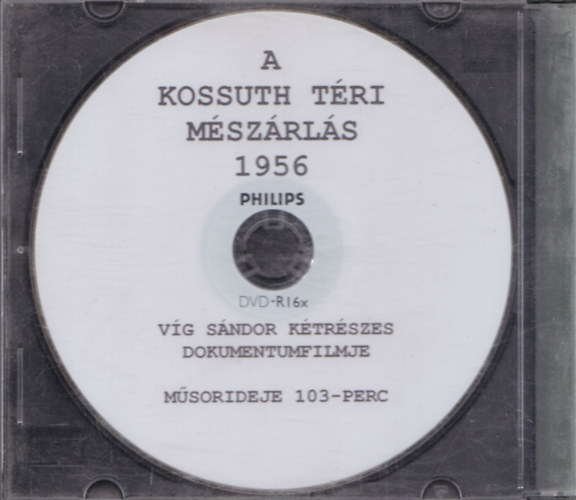 A Kossuth tri mszrls 1956 (Vg Sndor ktrszes dokumentumfilmje) CD