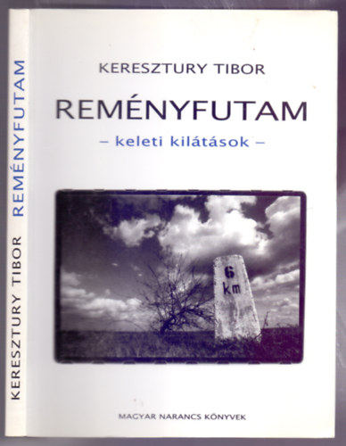Keresztury Tibor - Rem�nyfutam (keleti kil�t�sok)