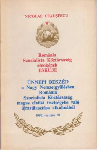 Nicolae Ceausescu - �nnepi besz�d a Nagy Nemzetgy�l�sben Rom�nia Szocialista K�zt�rsas�g magas eln�ki tiszts�g�ben val� �jrav�laszt�sa alkalm�b�l
