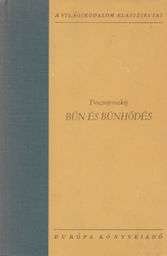 Fjodor Mihajlovics Dosztojevszkij - Bűn és bűnhődés