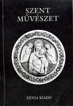 Barsi-D�vod-Cs. Varga-R�nay - Szent m�v�szet