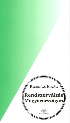 Romsics Ignác - Rendszerváltás Magyarországon