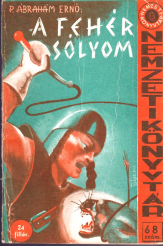 P. �brah�m Ern� - A feh�r s�lyom- (Nemzeti K�nyvt�r 68. sz�m)