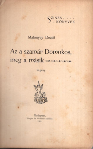 Malonyay Dezs - Az a szamr Domokos, meg a msik....