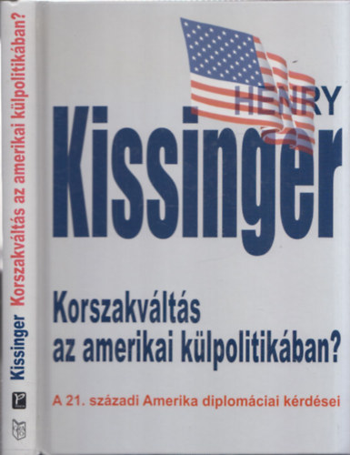 Henry Kissinger - Korszakv�lt�s az amerikai k�lpolitik�ban?