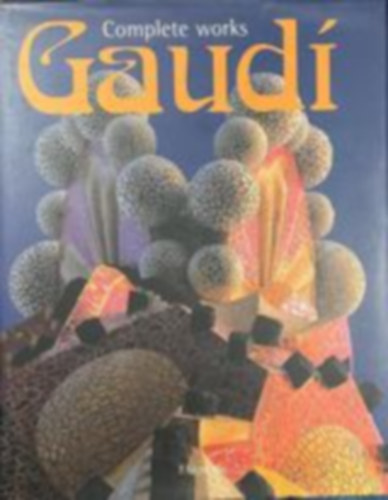 Christina Montes  (Editor) Aurora Cuito (Editor) - Complete works GAUD