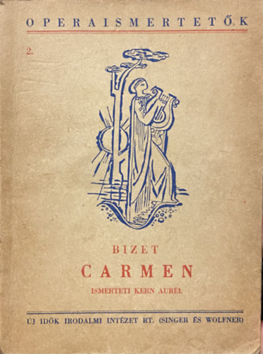 Kern Aur�l  (ismerteti) - Operaismertet�k 2. - Georges Bizet: Carmen