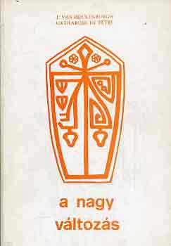 Catharose-Rijckenborgh Petri - A nagy vltozs