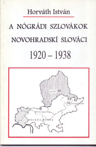 Horv�th Istv�n - A n�gr�di szlov�kok 1920-1938 k�z�tt