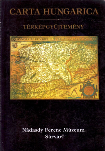 Ndasdy Ferenc Mzeum - Carta hungarica (trkpgyjtemny)