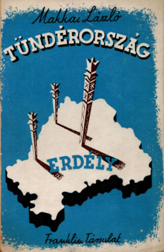 Makkai Lszl - Tndrorszg -Erdly trtnete, fldje, npe