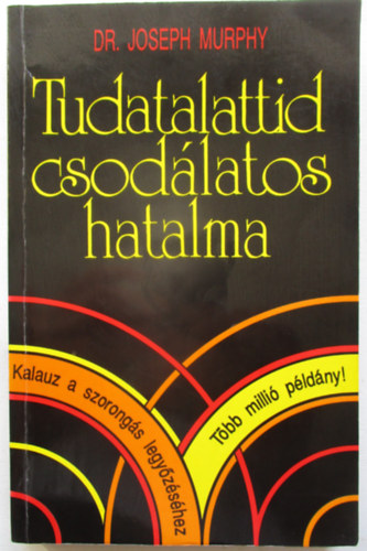 Dr. Joseph Murphy - Tudatalattid csod�latos hatalma