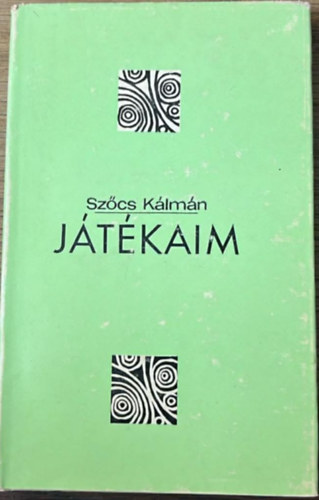 Szőcs Kálmán - Játékaim - Versek