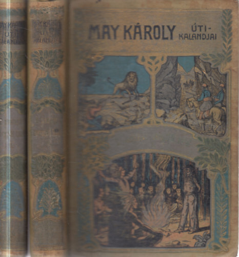 May K�roly - A sivatagon kereszt�l kasul I.-II. (May K�roly �ti kalandjai- oroszl�nos k�t�sv�ltozat)- I. kiad�s