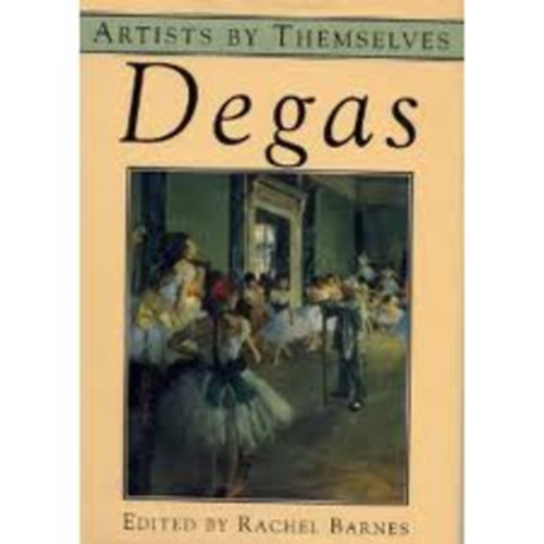 Rachel Barnes - Artists By Themselves: Degas
