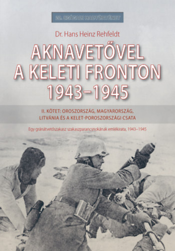 Dr. Hans Heinz Rehfeldt - Aknavetvel a keleti fronton, 1943-1945